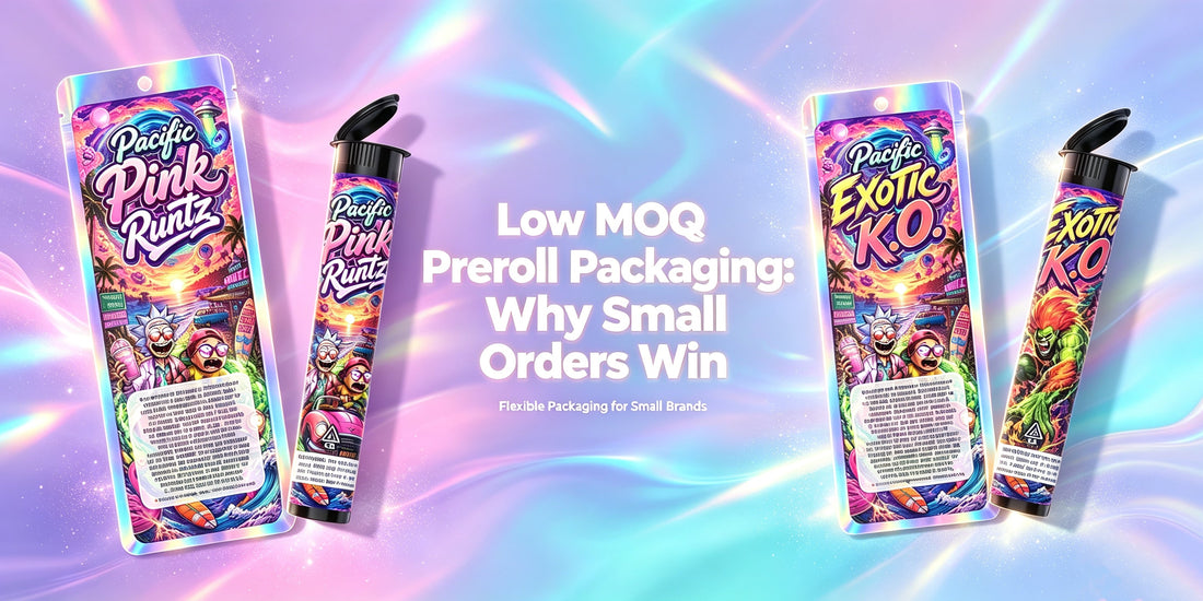 Low MOQ Preroll Packaging: Why Small Orders Win